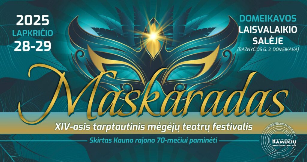 DOMEIKAVA: XIV-asis tarptautinis mėgėjų teatrų festivalis “Maskaradas”, skirtas Kauno rajono 70-mečiui paminėti