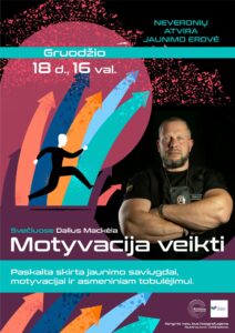 NEVERONYS: Paskaita "Motyvacija veikti", su D. Mackėla 