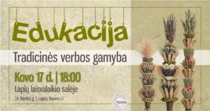 LAPĖS: Edukacija: Tradicinių verbų gamyba