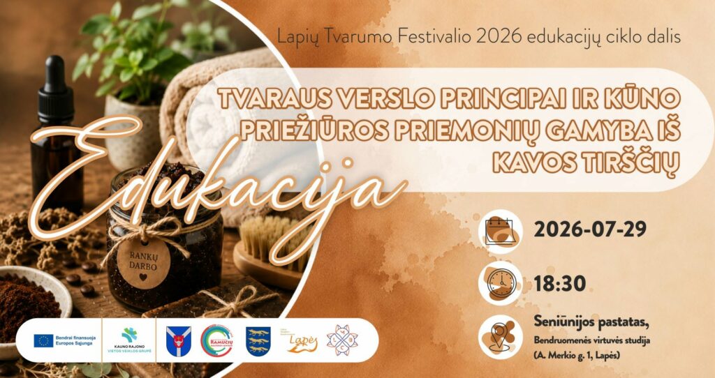 Edukacija „Tvaraus verslo principai ir priežiūros priemonių gamyba iš kavos tirščių“